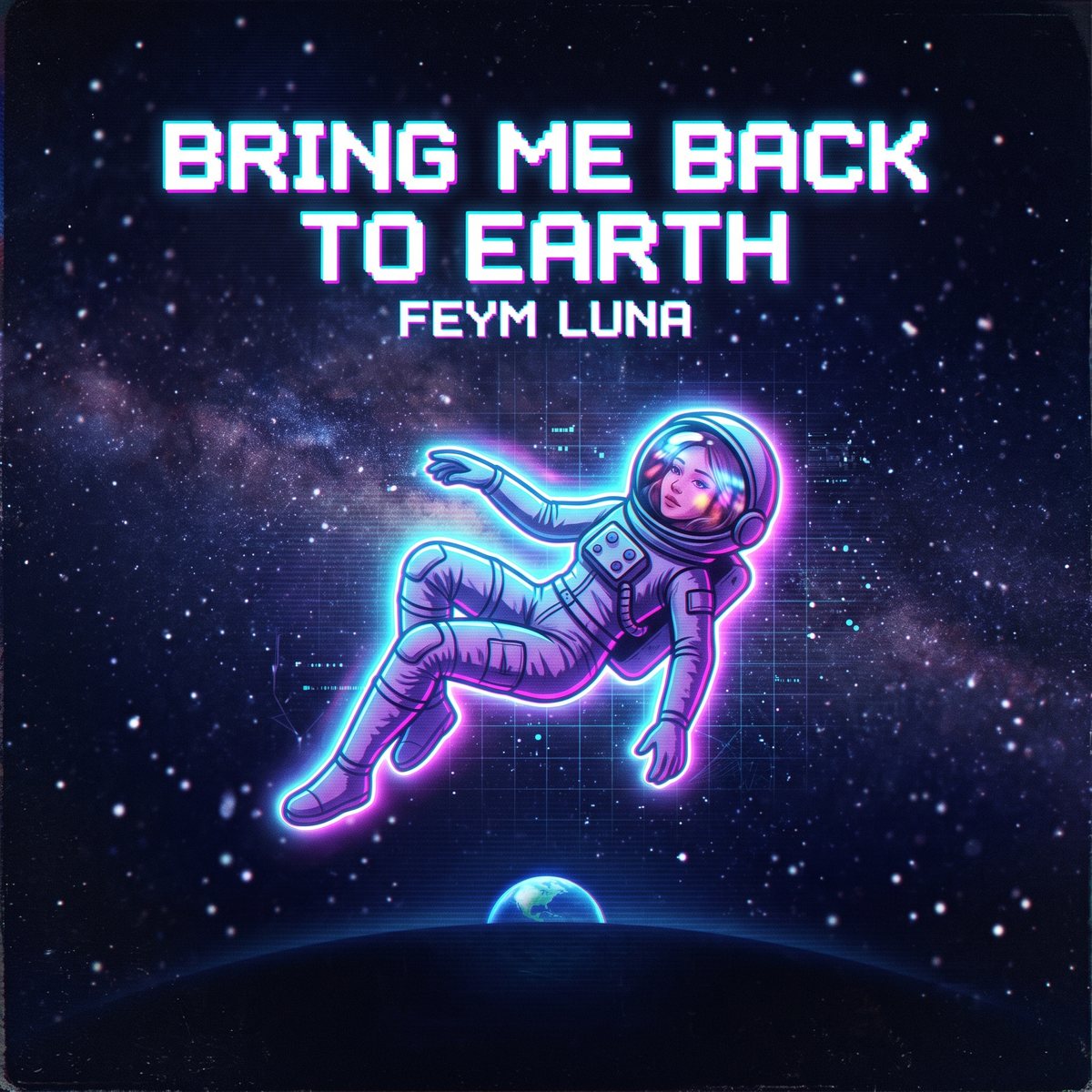 Bring Me Back to Earth single cover art - a neon astronaut drifting in space above Earth